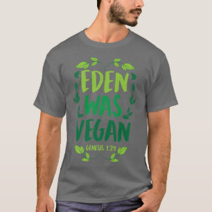 Eden was Vegan Genesis 1-29 Christelijke Vegan Bij T-shirt