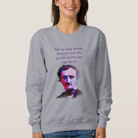 Edgar Allan Poe Author Writer Poet Love Quote T-S Trui (Voorkant)
