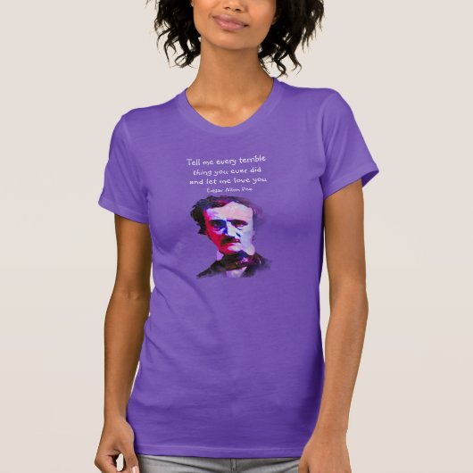 Edgar Allan Poe Author Writer Poet Love Quote T-shirt (Voorkant)