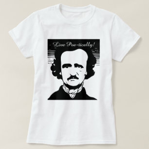 Edgar Allan Poe "Live Poe-tical" T-Shirt