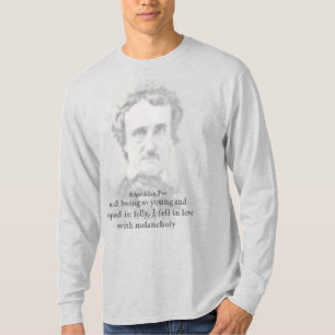 Edgar Allan Poe Poet Melancholy Quote T-Shirt