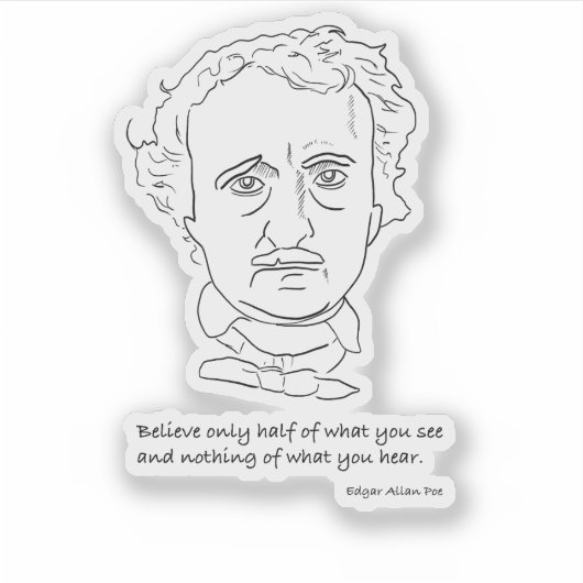Edgar Allan Poe Portrait With Believe Quotation Sticker (Voorkant)