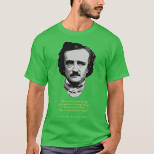 Edgar Allan Poe Quote T-shirt