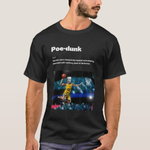 Edgar Allen Poe Humor Basketball Dunk T-shirt
