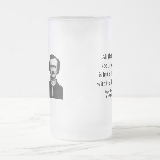 Edgar Allen Poe Quote 1b Matglas Bierpul (Center)