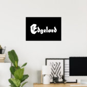 Edgelord Poster (Thuiskantoor)
