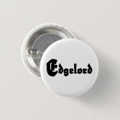 Edgelord Ronde Button 3,2 Cm (Voorkant /achterkant)