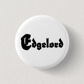Edgelord Ronde Button 3,2 Cm (Voorkant)