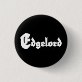 Edgelord Ronde Button 3,2 Cm (Voorkant)