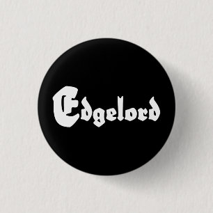 Edgelord Ronde Button 3,2 Cm