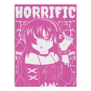 Edgy Anime Meisje "Horrific" Grunge Streetwear Perfect Poster