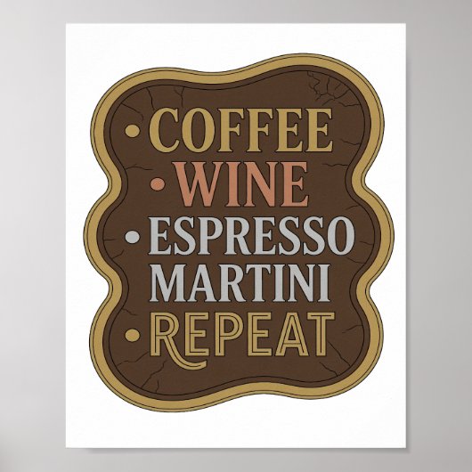 Edgy Gold COFFEE WINE ESPRESSO MARTINI REPEAT Poster (Voorkant)