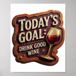 Edgy Goud HET DOEL VAN VANDAAG GOEDE WIJN DRINKEN Poster