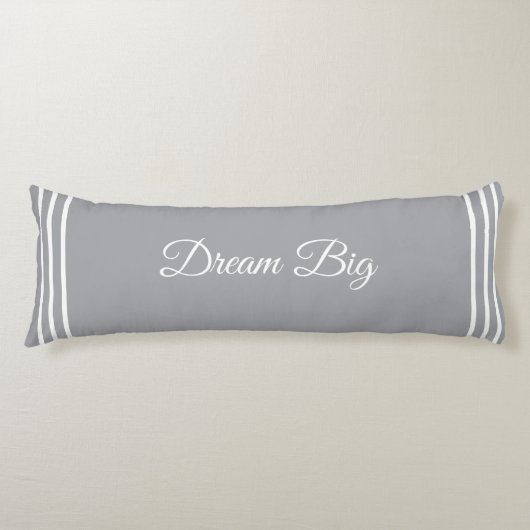 Editable Dream Big Text op Quick Silver Grey Lichaamskussen (Voorkant)