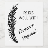Editable Pairs Well With Divorce Papers Wijn Etiket (Enkel label)