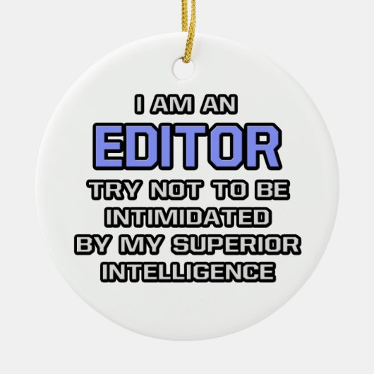 Editor Joke ... Superieure intelligentie Keramisch Ornament (Voorkant)