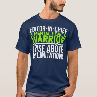Editorinchief amp Mental Health Warrior I Rise Abo T-shirt