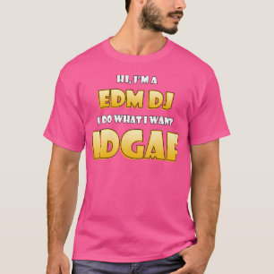 EDM DJ IDGAF Grappig Beroepskostuum voor EDM RA T-shirt