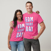Edm Every Day Edm T-shirt (Unisex)