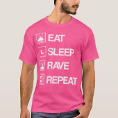 EDM Raver Gifts - Eet Slaap Rave Herhaal T-shirt (Voorkant)
