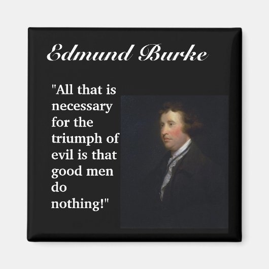 Edmund Burke citeert "Alles wat nodig is..." Magneet (Voorkant)