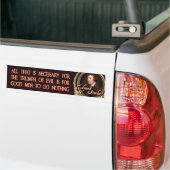 Edmund Burke Quote: Evil Triumphs Bumpersticker (Op Truck)