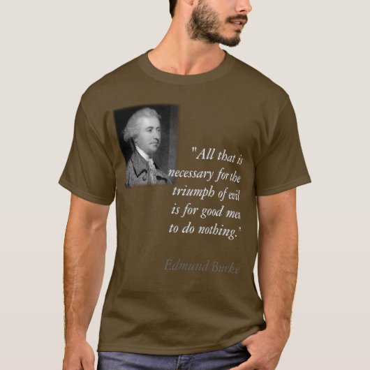 Edmund Burke "Triumph of Evil"-Shirt T-shirt (Voorkant)