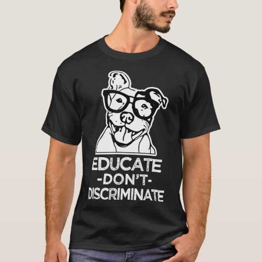 Educate Dont Discrimineren Pitbull Shirt voor mann (Voorkant)
