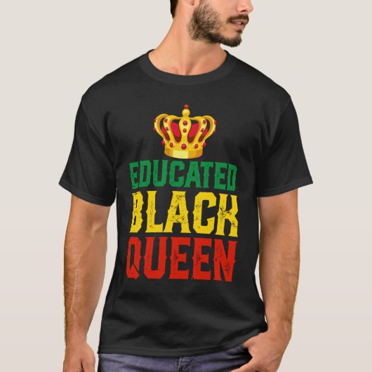 Educated Black Queens Black History Month African T-shirt (Voorkant)