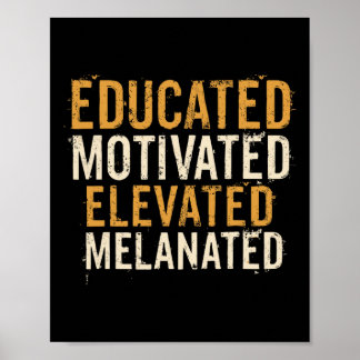 Educated Motivated Elevated Melanated Black Pride  Poster