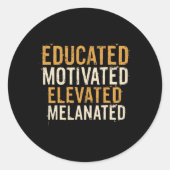 Educated Motivated Elevated Melanated Black Pride Ronde Sticker (Voorkant)
