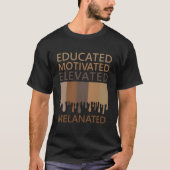 Educated Motivated Elevated Melanated T-shirt (Voorkant)
