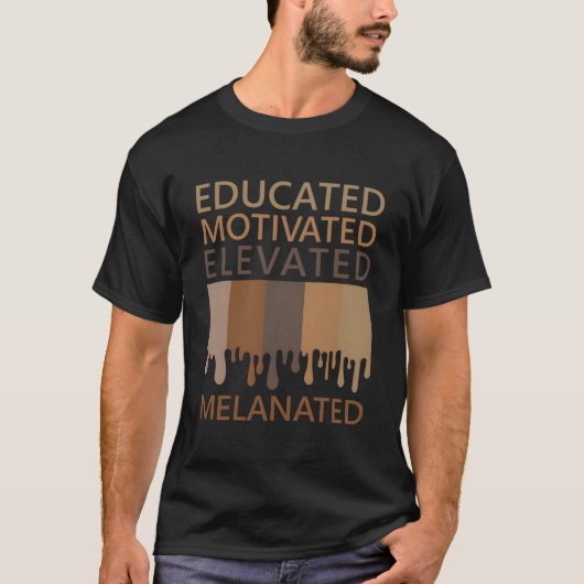 Educated Motivated Elevated Melanated T-shirt (Voorkant)