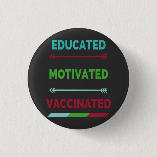 Educated Motivated Vaccinated Ronde Button 3,2 Cm (Voorkant)