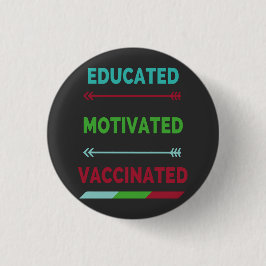 Educated Motivated Vaccinated Ronde Button 3,2 Cm