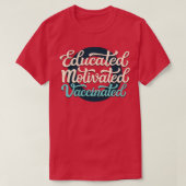Educated Motivated Vaccinated T-shirt (Design voorkant)