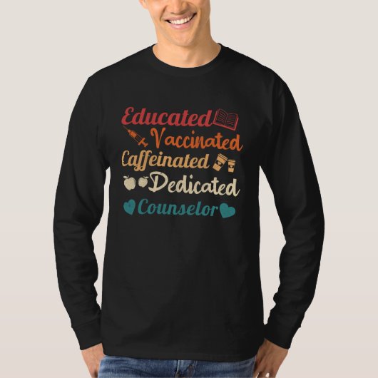 Educated Vaccinated Caffeinated Counselor T-shirt (Voorkant)