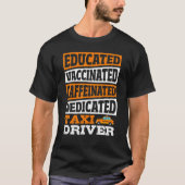Educated Vaccinated Caffeinated Dedicated Taxi Dri T-shirt (Voorkant)