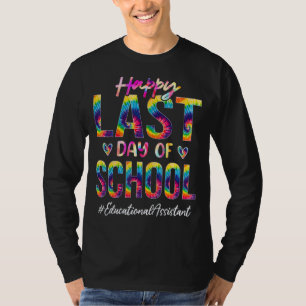 Educatief assistent Happy Laatste Dag van School T T-shirt