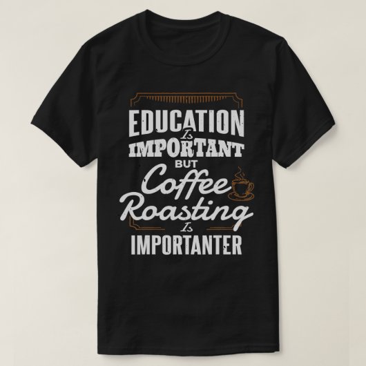 Education Coffee Roasting Roaster Gift Coffee Roas T-shirt (Design voorkant)