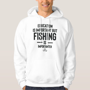 Education is belangrijk but fishing is importeren hoodie