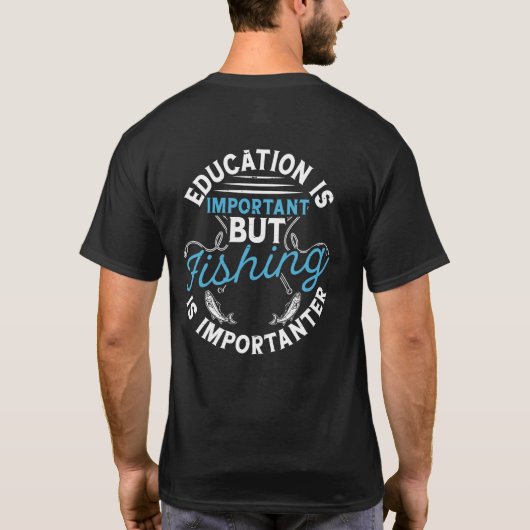 Education is belangrijk but fishing is importeren t-shirt (Achterkant)