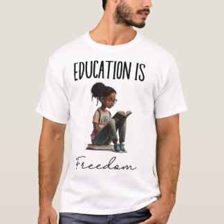 Education is Freedom Black Teacher Books BHM T-shirt