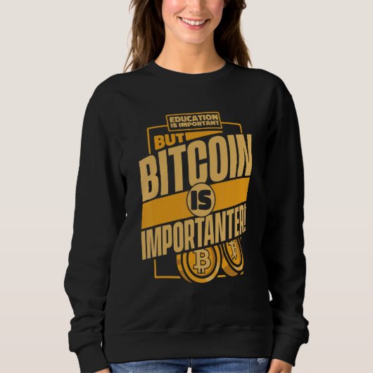 Education Is Important But Bitcoin Is Important Bi Trui (Voorkant)