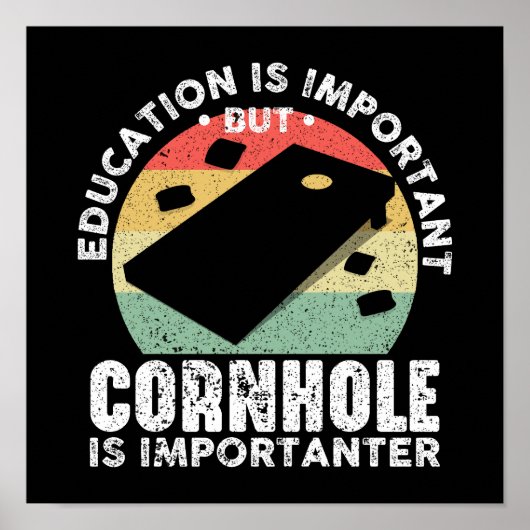 Education is Important But Cornhole Is Importanter Poster (Voorkant)