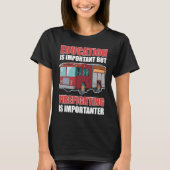 Education is Important But Firefighting Is Importa T-shirt (Voorkant)