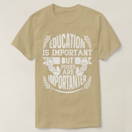 Education is important but foxes Premium T-Shirt (Design voorkant)