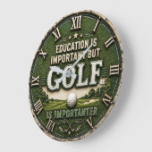 Education Is Important But Golf Is Importanter Grote Klok (Hoek)