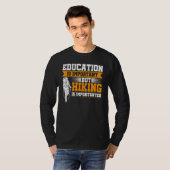 Education Is Important But Hiking Is Importanter M T-shirt (Voorkant volledig)