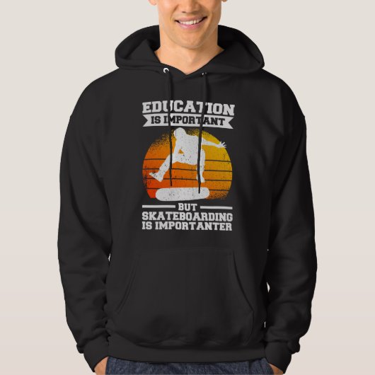 Education Is Important But Skateboarding Is Import Hoodie (Voorkant)